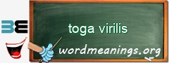 WordMeaning blackboard for toga virilis